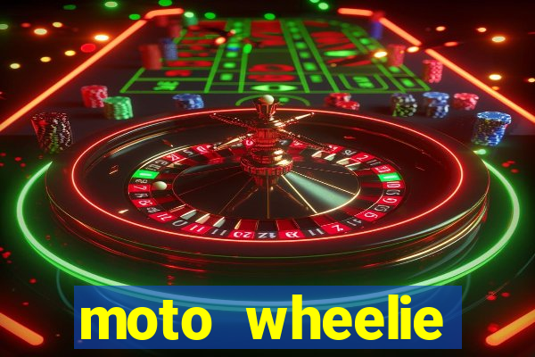 moto wheelie dinheiro infinito